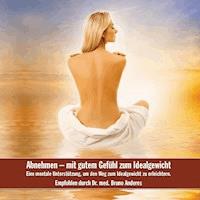 Abnehmen - mit gutem Gefühl zum Idealgweicht - anonymous - Hörbuch