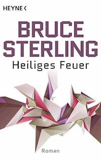 Heiliges Feuer - Bruce Sterling - E-Book