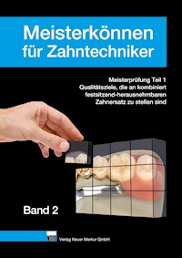 Meisterkönnen für Zahntechniker, Band 2 - Klaus Ohlendorf - E-Book