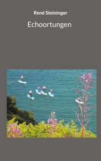 Echoortungen - René Steininger - E-Book