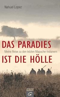 Das Paradies ist die Hölle - Nahuel Lopez - E-Book