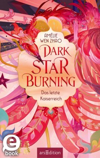 Dark Star Burning – Das letzte Kaiserreich (Song of Silver 2) - Amélie Wen Zhao - E-Book