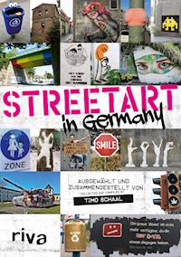 Streetart in Germany - Timo Schaal - E-Book