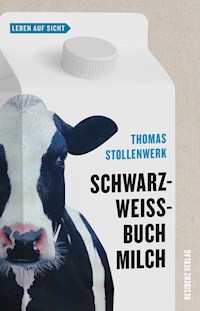 Schwarzweißbuch Milch - Thomas  Stollenwerk - E-Book