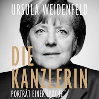 Die Kanzlerin - Ursula Weidenfeld - E-Book + Hörbuch