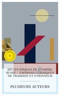 Récits Épiques de l'Empire Russe – 3 Romans Classiques de Trahison et d'Honneur - Nicolas Gogol - E-Book