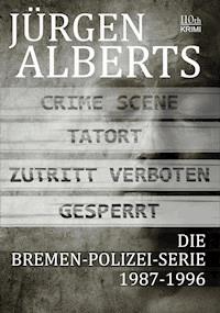 Die  Bremen-Polizei-Serie  1987-1996 - Jürgen Alberts - E-Book