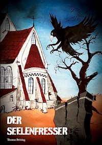 Der Seelenfresser - Thomas Brösing - E-Book