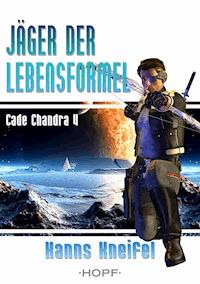 Cade Chandra 4: Jäger der Lebensformel - Hanns Kneifel - E-Book