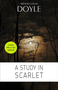 Arthur Conan Doyle: A Study in Scarlet - Arthur Conan Doyle - E-Book