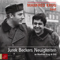 Jurek Beckers Neuigkeiten an Manfred Krug & Otti (Ungekürzt) - Jurek Becker - Hörbuch