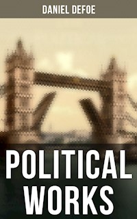 Daniel Defoe: Political Works - Daniel Defoe - E-Book