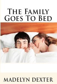 The Family Goes To Bed: Taboo Erotica - Madelyn Dexter - E-Book