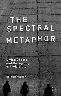The Spectral Metaphor - E. Peeren - E-Book