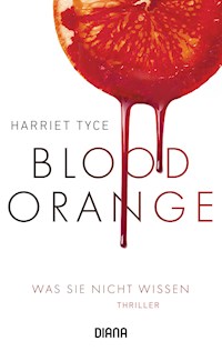 Blood Orange - Was sie nicht wissen - Harriet Tyce - E-Book