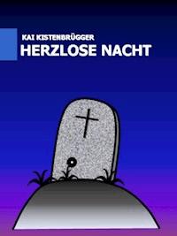 Herzlose Nacht - Kai Kistenbrügger - E-Book