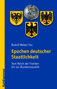Epochen deutscher Staatlichkeit - Rudolf Weber-Fas - E-Book