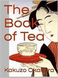 The Book of Tea - Kakuzo Okakura - E-Book