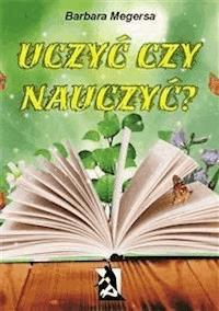 Uczyć czy nauczyć? - Barbara Megersa - E-Book