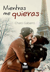 Mientras me quieras - Charo Gabarró - E-Book
