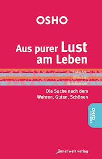 Aus purer Lust am Leben - OSHO - E-Book