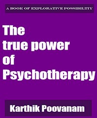 The true power of Psychotherapy - karthik poovanam - E-Book