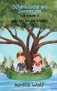Schatzsuche am Sonnensee - Aurelia Wolf - E-Book