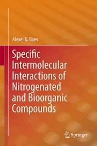 Specific Intermolecular Interactions of Nitrogenated and Bioorganic Compounds - Alexei K. Baev - E-Book