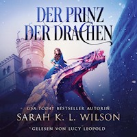 Der Prinz der Drachen (Tochter der Drachen 2) - Epische Fantasy Hörbuch - Sarah K. L. Wilson - Hörbuch