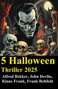 5 Halloween Thriller 2025 - Alfred Bekker - kostenlos E-Book