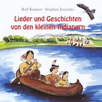 Lieder und Geschichten von den kleinen Indianern - Stephen Janetzko - Hörbuch