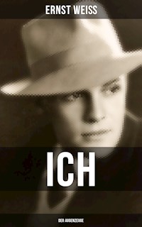Ich - der Augenzeuge - Ernst Weiß - E-Book