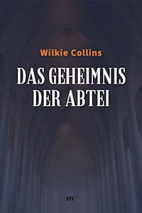 Das Geheimnis der Abtei - Wilkie Collins - E-Book