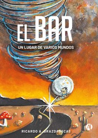 El Bar - Ricardo A. Grazdauscas - E-Book