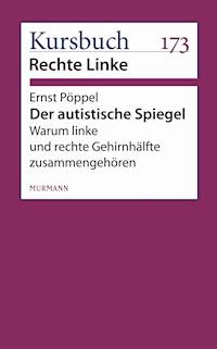 Der autistische Spiegel - Ernst Pöppel - E-Book