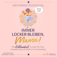Immer locker bleiben, Mama! - Katharina Rosenthal - Hörbuch