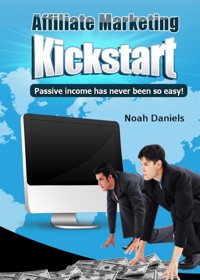 Affiliate Marketing Kickstart - Noah Daniels - E-Book