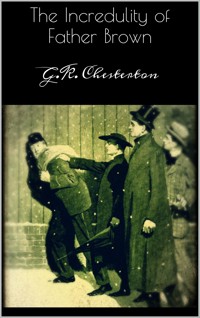 The Incredulity of Father Brown - G.K. Chesterton - E-Book