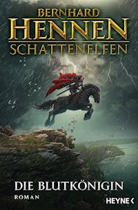 Schattenelfen - Die Blutkönigin - Bernhard Hennen - E-Book
