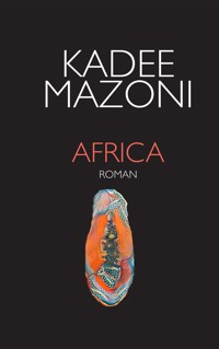 Africa - Road-Trip *** Roman - Kadee Mazoni - E-Book