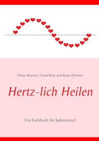 Hertz-lich Heilen - Katja Wörmer - E-Book