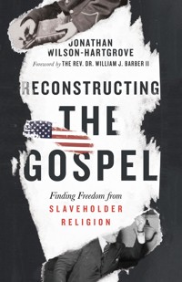 Reconstructing the Gospel - Jonathan Wilson-Hartgrove - E-Book