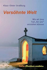 Versöhnte Welt - Klaus-Dieter Straßburg - E-Book