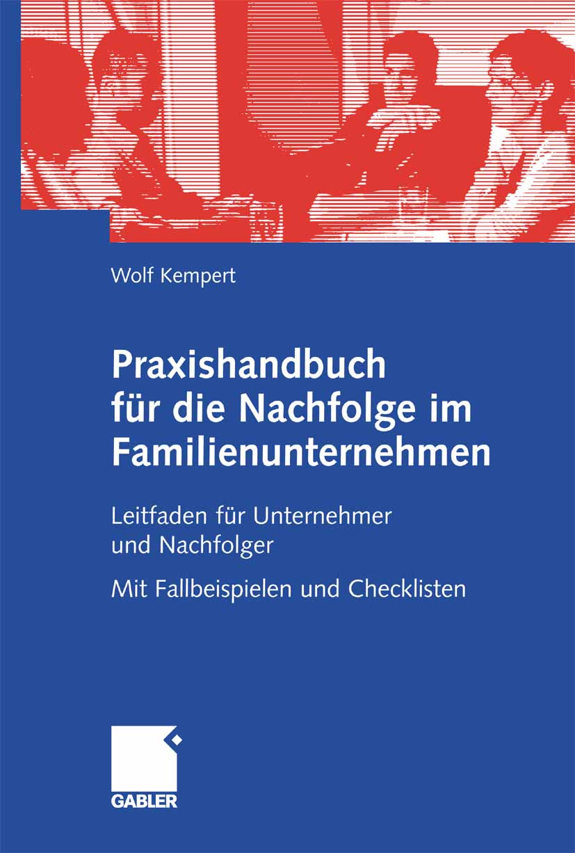 Praxishandbuch für die Nachfolge im Familienunternehmen - Wolf Kempert - E-Book