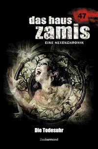 Das Haus Zamis 47 – Die Todesuhr - Michael M. Thurner - E-Book