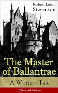 The Master of Ballantrae: A Winter's Tale (Illustrated Edition) - Robert Louis Stevenson - E-Book