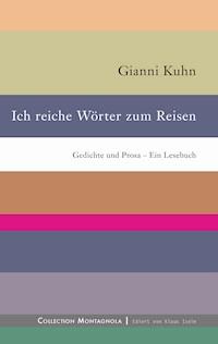 Ich reiche Wörter zum Reisen - Gianni Kuhn - E-Book