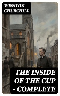 The Inside of the Cup — Complete - Winston Churchill - E-Book