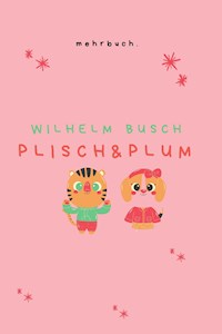 Plisch und Plum - Wilhelm Busch - E-Book