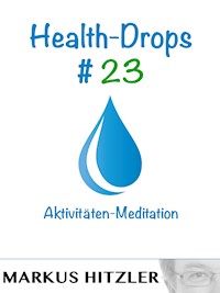 Health-Drops #023 - Markus Hitzler - E-Book